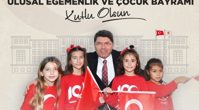 Bakan Tunç: "Ulusal Egemenlik ve Çocuk Bayramı kutlu olsun"
