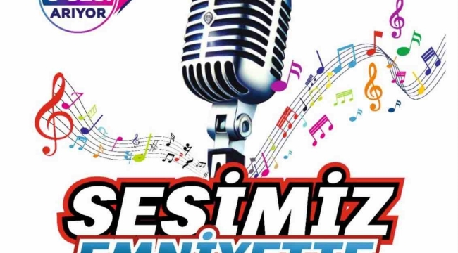 'Sesimiz Emniyette' ses yarışması başladı