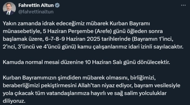 İletişim Başkanı Altun: "Kurban Bayramı münasebetiyle 5 Haziran Perşembe günü öğleden sonra başlamak üzere, 6-7-8-9 Haziran kamu çalışanlarımız idari izinli sayılacaktır"