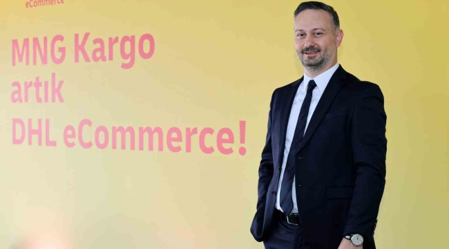Yerel tecrübe ve global güç bir araya geldi, MNG Kargo DHL eCommerce oldu